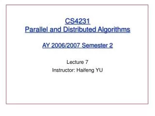 CS4231 Parallel and Distributed Algorithms AY 2006/2007 Semester 2