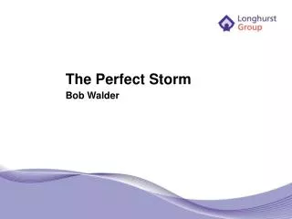 The Perfect Storm Bob Walder