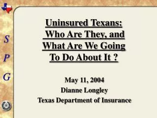 Uninsured Texans: Who Are They, and What Are We Going To Do About It ?