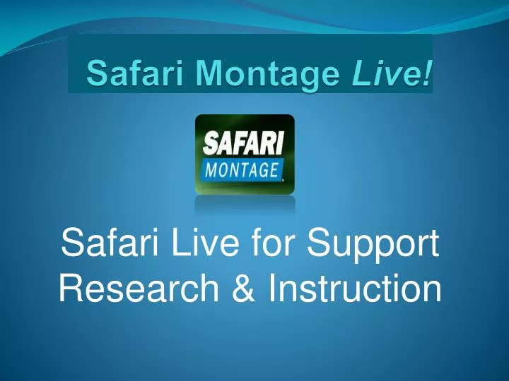 safari montage live