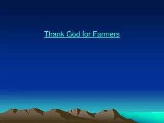 Thank God for Farmers