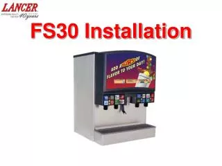 FS30 Installation