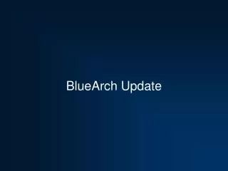 BlueArch Update
