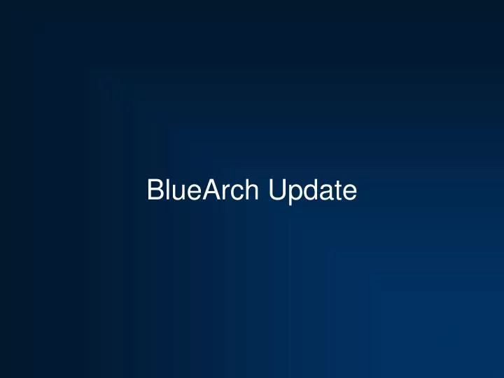 bluearch update