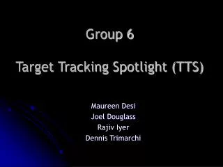 Group 6 Target Tracking Spotlight (TTS)