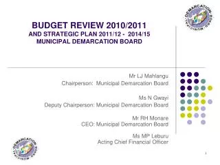 BUDGET REVIEW 2010/2011 AND STRATEGIC PLAN 2011/12 - 2014/15 MUNICIPAL DEMARCATION BOARD