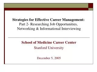 School of Medicine Career Center Stanford University December 5, 2005
