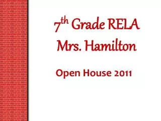 7 th Grade RELA Mrs. Hamilton