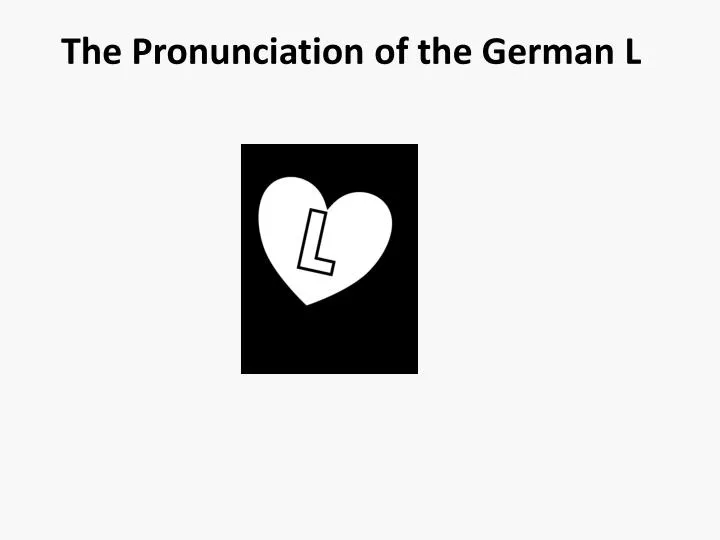 the pronunciation of the german l