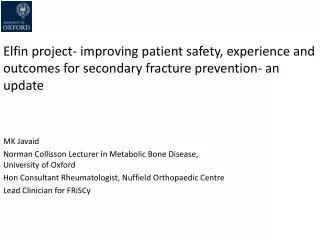 MK Javaid Norman Collisson Lecturer in Metabolic Bone Disease, University of Oxford