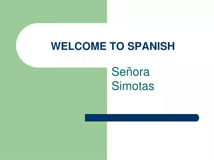 welcome to spanish