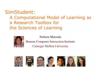 SimStudent: A Computational Model of Learning as a Research Toolbox for the Sciences of Learning