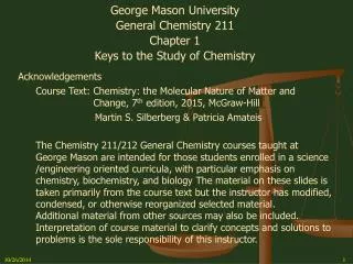 George Mason University General Chemistry 211 Chapter 1 Keys to the Study of Chemistry
