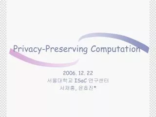 Privacy-Preserving Computation