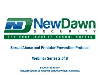 Sexual Abuse and Predator Prevention Protocol Webinar Series 2 of 8 BROUGHT TO YOU BY
