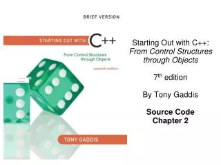 Starting Out with C++: From Control Structures through Objects 7 th edition By Tony Gaddis
