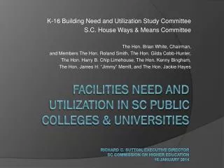 K-16 Building Need and Utilization Study Committee S.C. House Ways &amp; Means Committee
