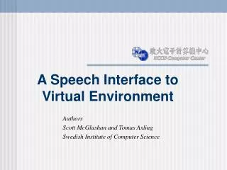 A Speech Interface to Virtual Environment
