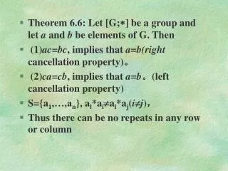 Theorem 6.6: Let [G; ? ] be a group and let a and b be elements of G. Then