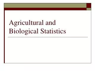 Agricultural and Biological Statistics