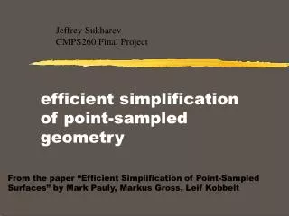 efficient simplification of point-sampled geometry