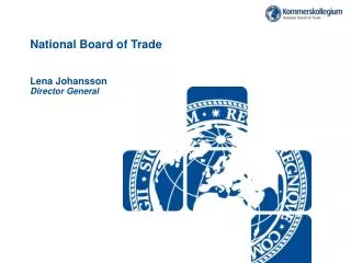 National Board of Trade Lena Johansson Director General