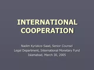 INTERNATIONAL COOPERATION
