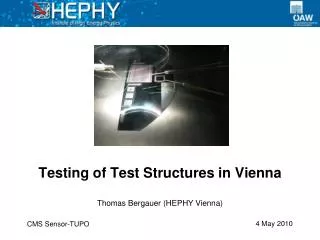 Testing of Test Structures in Vienna