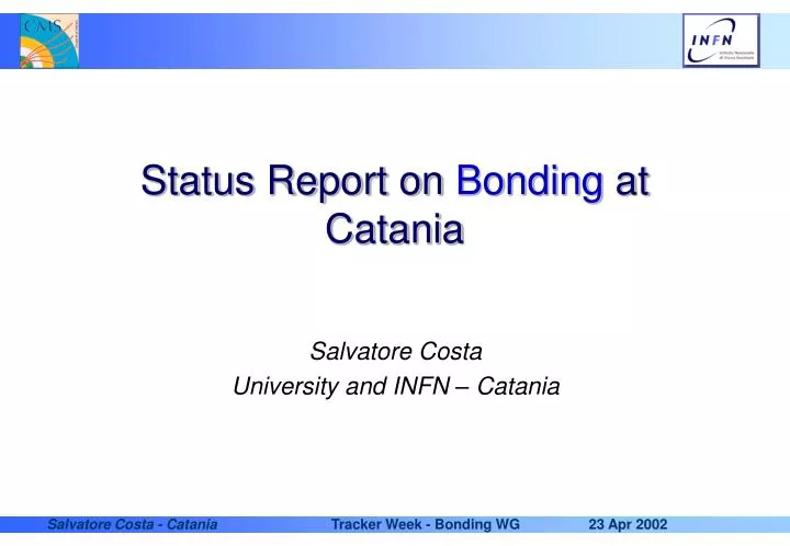 status report on bonding at catania