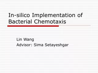 In-silico Implementation of Bacterial Chemotaxis