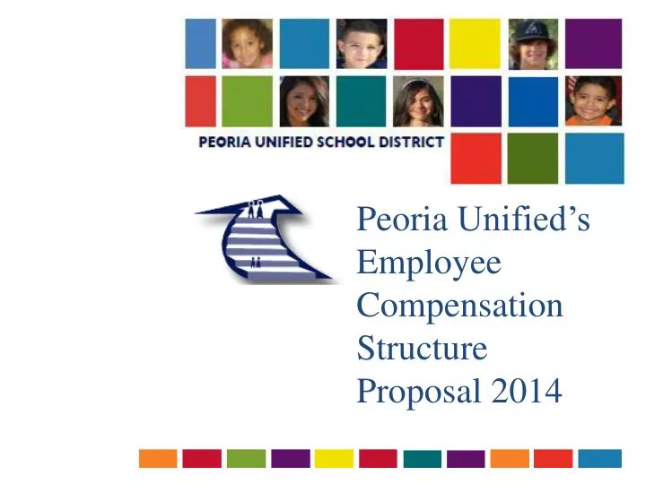 peoria unified s employee compensation structure proposal 2014