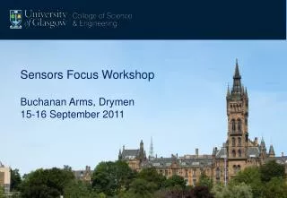 Sensors Focus Workshop Buchanan Arms, Drymen 15-16 September 2011