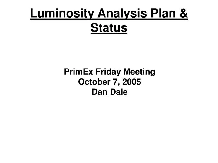 luminosity analysis plan status