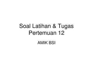 soal latihan tugas pertemuan 12