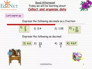 Express the following decimals as a fraction: