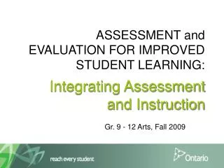 ASSESSMENT and EVALUATION FOR IMPROVED STUDENT LEARNING: