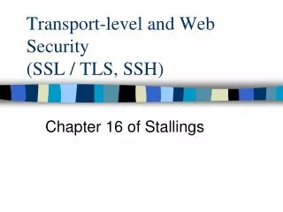 Transport-level and Web Security ( SSL / TLS, SSH )