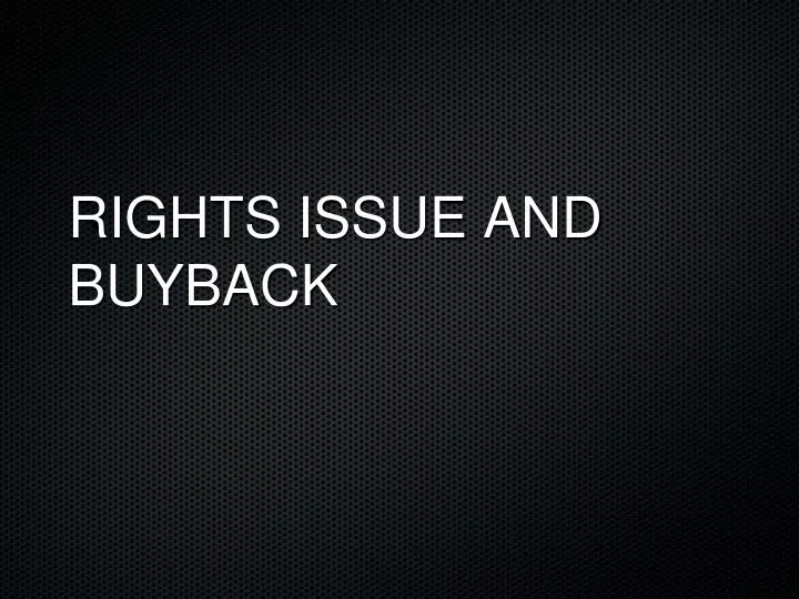 rights issue and buyback