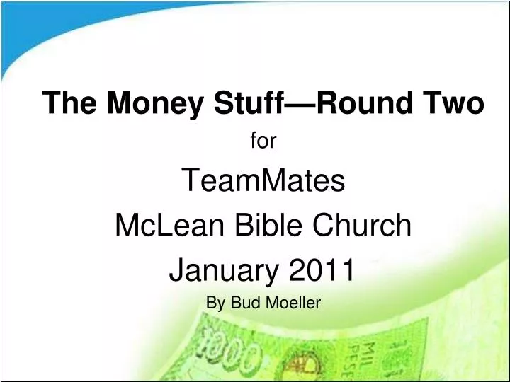 the money stuff round two for teammates mclean bible church january 2011 by bud moeller