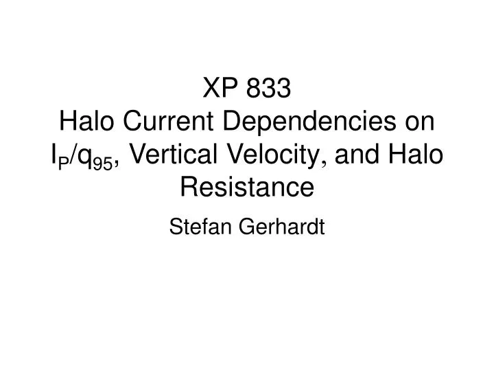 xp 833 halo current dependencies on i p q 95 vertical velocity and halo resistance