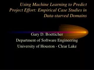 Using Machine Learning to Predict Project Effort: Empirical Case Studies in Data-starved Domains