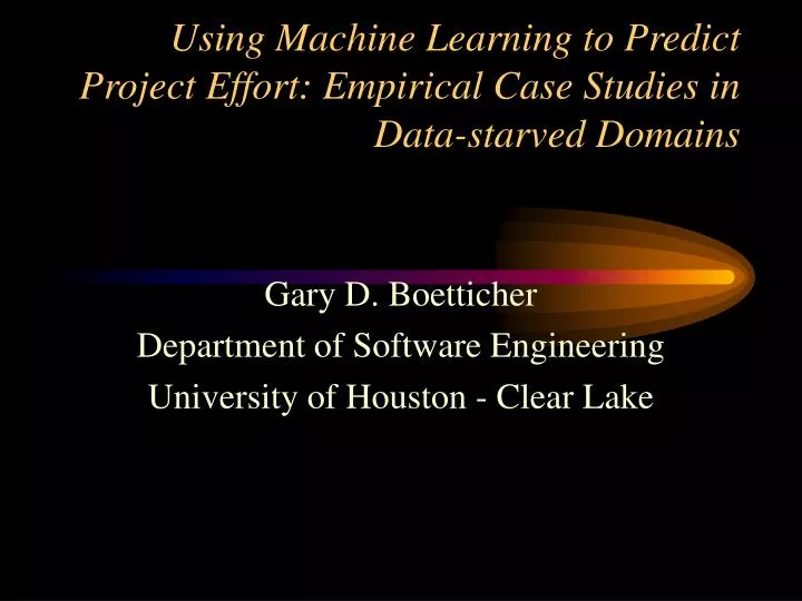 using machine learning to predict project effort empirical case studies in data starved domains