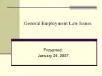 ### 
Overview of General Employment Law Issues: Key Legal Considerations and Employer Responsibilities

### - slide 1