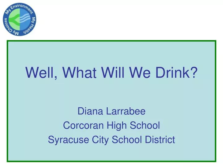 well what will we drink diana larrabee corcoran high school syracuse city school district