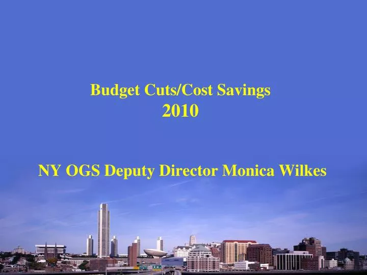 budget cuts cost savings 2010 ny ogs deputy director monica wilkes