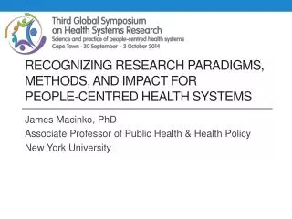RECOGNIZING RESEARCH PARADIGMS, METHODS, AND IMPACT FOR PEOPLE -CENTRED HEALTH SYSTEMS