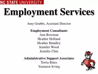 Employment Services Amy Grubbs, Assistant Director Employment Consultants Ann Bowman
