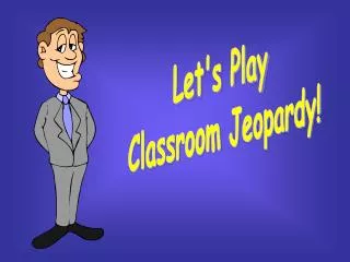 Let's Play Classroom Jeopardy!