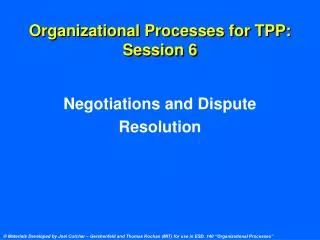 Organizational Processes for TPP: Session 6