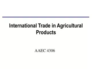 International Trade in Agricultural Products